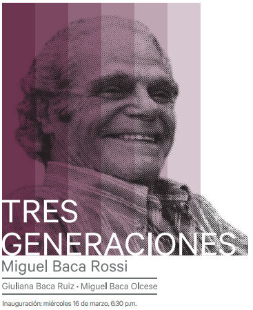 Exposicin de Artes Plsticas Miguel Baca Rossi: Tres Generaciones