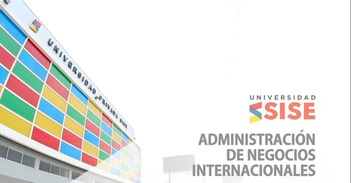 Administración de Negocios Internacionales en la Universidad SISE